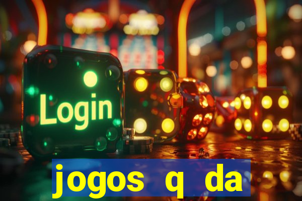 jogos q da dinheiro de verdade